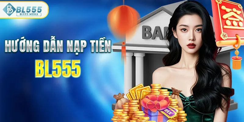 Cách nạp tiền BL555