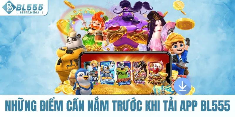 Những điểm cần nắm trước khi tải app BL555