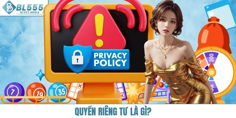 Quyền riêng tư là gì?