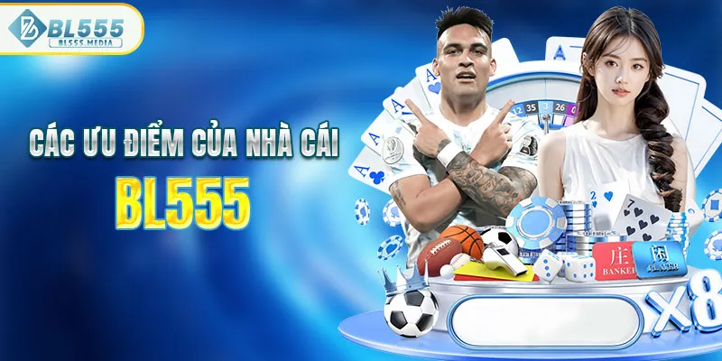 Tại sao nên tham gia BL555?