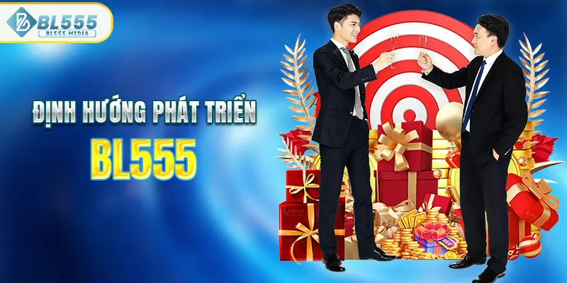 Tìm hiểu định hướng phát triển BL555